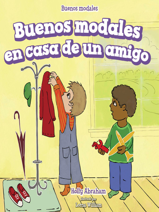 Title details for Buenos modales en casa de un amigo (Good Manners at a Friend's House) by Holly Abraham - Available